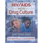 [HIV/AIDS and the Drug Culture: Shattered Lives (Haworth Psychosocial Issues of HIV/AIDS)] [By: Gormley, Joan] [May, 1998]