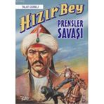 Hızır Bey - Prensler Savaşı - Talat Güreli