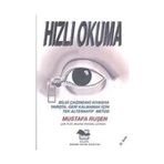 HIZLI OKUMA BILGI ÇAĞINDAKİ KIYASIYA YARIŞTA, GERI KALMAMAK İÇİN TEK ALTERNATIF METOD - MUSTAFA RUŞEN