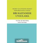 Hizmet Kalitesinin Hizmet Performansına Etkisi Bir Hastanede Uygulama - Sefer Gümüş Emine Ünal Göker