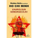 HO CHI MINH KAHROLSUN SÖMÜRGECILIK! - GENEL