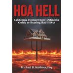 Hoa Hell: California Homeowners' Definitive Guide to Beating Bad HOAs