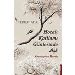 Hocalı Katliamı Günlerinde Aşk - Ferhat Atik