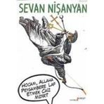 HOCAM, ALLAHA PEYGAMBERE LAF ETMEK CAIZ MIDIR? - SEVAN NİŞANYAN