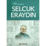 Hocamız Selçuk Eraydın - Hasan Kamil Yılmaz