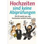 Hochzeiten sind keine Abiprüfung: Ein DJ packt aus, wie Hochzeiten wirklich laufen