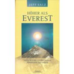 Höher als Everest. Sechs Schritte zu den wahren Abenteuern des Lebens