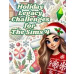 Holiday Legacy Challenges for The Sims 4: Festive Christmas Challenges for The Sims - Fun for all ages!: 3