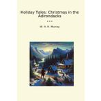 Holiday Tales: Christmas in the Adirondacks (Classic Books)
