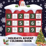 Holidays Advent Coloring Book: Advent Calendar Christmas Featuring 24 Bold and Easy Designs