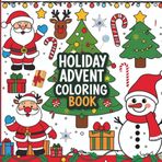 Holidays Advent Coloring Book: Bold and Simple Christmas Illustrations for Relaxing and Fun | Advent Calendar Christmas