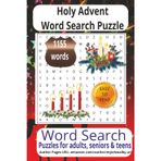 Holy Advent Word Search Puzzle Book: Word Searches with Easy to Read Print about Holy Advent, Christmas Countdown, Advent Calendar more 6x9 inches, ... for vacations, Holidays and Relaxing Times..