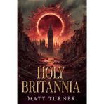 Holy Britannia (A World Gone Mad, Band 3)
