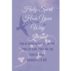 "Holy Spirit Have Your Way" Journal: For as many as are led by the Spirit of God, they are the sons of God. Romans 8:14 KJV