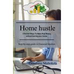 Home Hustle: 5 proven ways to make real money without leaving your house: Step-by-step guide to financial relief