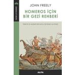 Homeros İçin Bir Gezi Rehberi - John Freely