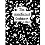 Homeschool Cookbook 2023 (Shale Acres Homeschool Cookbooks, Band 1)