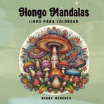 Hongo Mandalas: Libro para colorear con Zentangle Art y mandalas inspirados en el reino fúngico. Una experiencia relajante y creativa para todas las edades.