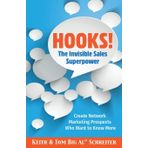 Hooks! The Invisible Sales Superpower: Create Network Marketing Prospects Who Want to Know More