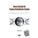 Horary Astroloji İle Yaşamın Derinliklerine Seyahat Gece Kitaplığı