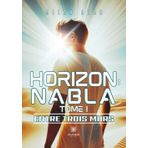 Horizon : Nabla - Tome I :Entre trois murs