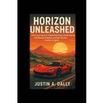 "Horizon Unleashed": How Forza Horizon 5 Redefined Open-World Racing with Beauty, Freedom, and the Ultimate Festival of Speed