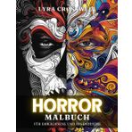 Horror Malbuch – 50 Ausmalbilder für Erwachsene und Jugendliche: Ein unheimliches Ausmalparadies für die, die von Horror fasziniert sind.