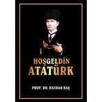 Hoş Geldin Atatürk - Haydar Baş