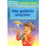 Hoş Geldiniz Uzaylılar - Sevin İzgü