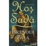 HOŞ SADÂ AŞK VE HIKMETE DAIR - İSKENDER PALA
