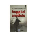 HOŞÇA KAL ANADOLU - MUHARREM NALÇACI