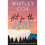 Hot for the Jerk (The Single Moms of San Camanez: The Vino Vixens, Band 1)