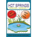 Hot Springs Travel series 1: Hot Sprins Word Search with Easy to Read Print about Hot Springs, Natural Spas, Bubbles and more|6x9 inches, 110 pages| ... Gifts for Vacation, Holiday, and Free Time