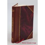 Hotels Ponce de Leon, Alcazar and Cordova : St. Augustine, Florida 1887 [Leather Bound]