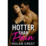 Hotter Than Pain: A Steamy College Professor Romance with Deep Emotion and Dangerous Love: 2