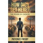 How Did I Get Here? The Power of Choices