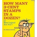 How Many Three Cent Stamps in a Dozen? Or, How Logical Are You?