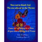 How not to thank God. The one who sit on the Throne: Como no agradecerle a Dios. Al que esta sentado en el Trono