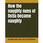 How the naughty nuns of Ostia became naughty