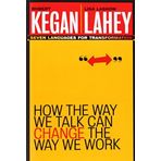 How the Way We Talk Can Change the Way We Work: Seven Languages for Transformation by Robert Kegan (2002-12-13)