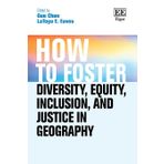How to Foster Diversity, Equity, Inclusion, and – Theory, Praxis, and Shaping our Future