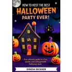 How to Host the Best Halloween Party Ever (Halloween Books)