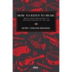 How to Listen to Music - Henry Edward Krehbiel