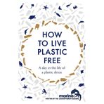 How to Live Plastic Free: A Day in the Life of a Plastic Detox