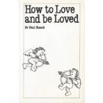 How to Love and Be Loved (Overcoming common problems) by Dr Paul Hauck (3-Nov-1983) Hardcover