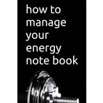 how to manage your energy note book (fitness monitoring and balanced diet, Band 1)