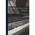 How to Play the Piano - James Rhodes