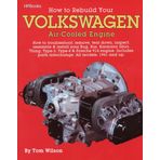 How to Rebuild Your Volkswagen Air-Cooled Engine: How to Troubleshoot, Remove, Tear Down, Inspect, Assemble & Install Your Bug, Bus, Karmann Ghia, Thing, Type-3, Type-4 & Porsche 914 Engine
