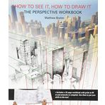 How to See It, How to Draw It: The Perspective Workbook: Unique Exercises with More Than 100 Vanishing Points to Figure Out