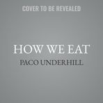 How We Eat: The Brave New World of Food and Drink